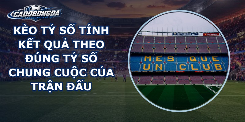 Kèo Tỷ Số